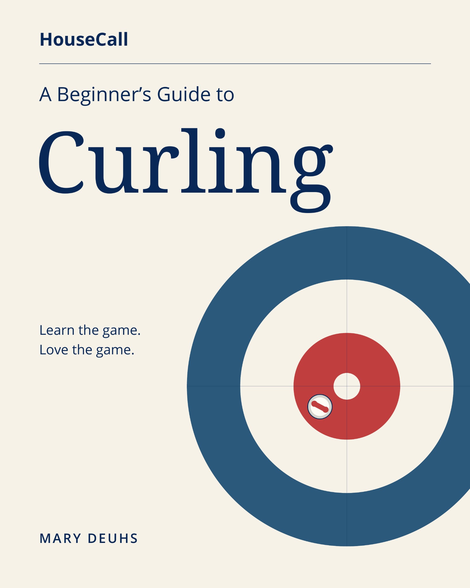HouseCall: A Beginner’s Guide to Curling by Mary Deuhs book cover